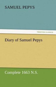 Paperback Diary of Samuel Pepys - Complete 1663 N.S. Book
