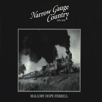 Hardcover Narrow Gauge Country, 1870-1970 Book