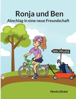 Paperback Ronja und Ben: Abschlag in eine neue Freundschaft [German] Book