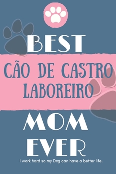 Paperback Best C?o de Castro Laboreiro Mom Ever Notebook Gift: Lined Notebook / Journal Gift, 120 Pages, 6x9, Soft Cover, Matte Finish Book