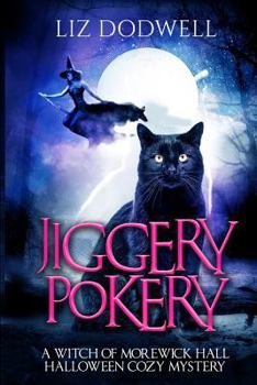 Paperback Jiggery Pokery: A Witch of Morewick Hall Halloween Cozy Mystery Book