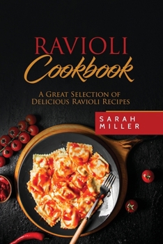 Paperback Ravioli Cookbook: A Great Selection of Delicious Ravioli Recipes Book
