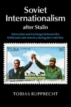 Hardcover Soviet Internationalism after Stalin Book