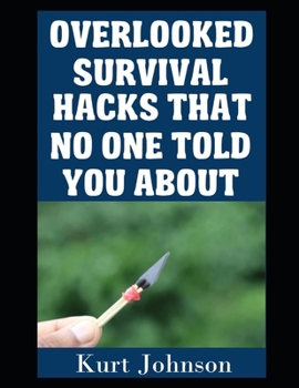 Paperback Overlooked Survival Hacks That No One Told You Book