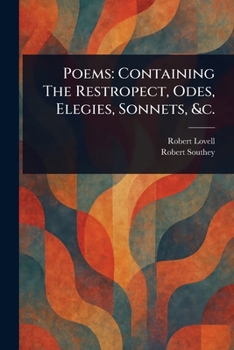 Paperback Poems: Containing The Restropect, Odes, Elegies, Sonnets, &c. Book