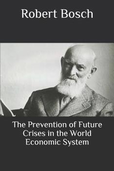 Paperback The Prevention of Future Crises in the World Economic System Book