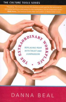 Paperback The Extraordinary Workplace: Replacing Fear with Trust and Compassion Book