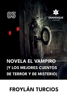 Novela El Vampiro (Y los Mejores cuentos de terror y misterio) (Spanish Edition)