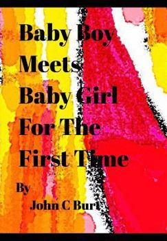 Hardcover Baby Boy Meets Baby Girl For The First Time. Book