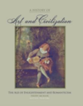 Paperback A History of Art AND Civilization: The Age of Enlightenment and Romanticism Periods Book