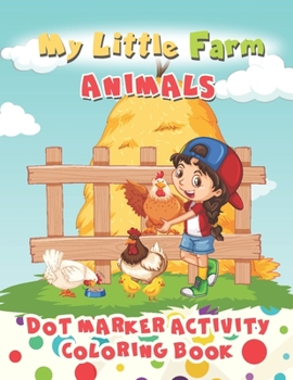 Paperback My Little Farm Animals: Dot Marker Activity Book