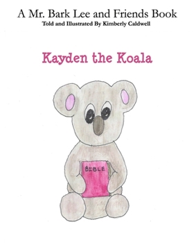 Paperback Kayden the Koala: A Mr. Bark Lee and Friend Book