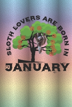 Paperback Sloth Lovers Are Born In January: Cute Sloth Daily For Kids To Write In. Book