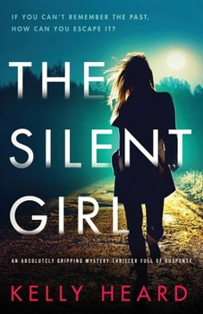 Paperback The Silent Girl: An absolutely gripping mystery thriller full of suspense Book