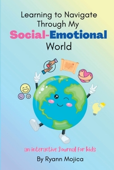 Paperback Learning to Navigate Through My Social-Emotional World Book