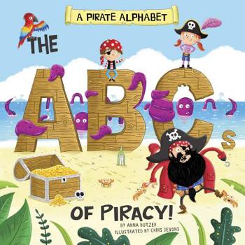 Hardcover A Pirate Alphabet: The ABCs of Piracy! Book