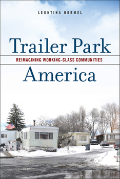 Paperback Trailer Park America: Reimagining Working-Class Communities Book