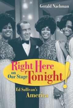 Hardcover Right Here on Our Stage Tonight!: Ed Sullivan's America Book