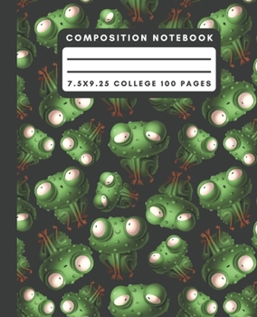 Composition Notebook: Funny Frog Composition Notebook College Ruled Paper Notebook Journal For Writing Funky Animal Blank Lined Workbook for Students For School Homework