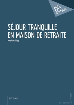 Paperback Séjour tranquille en maison de retraite [French] Book