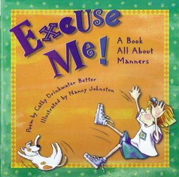 Hardcover Excuse Me!: A Book All about Manners Book