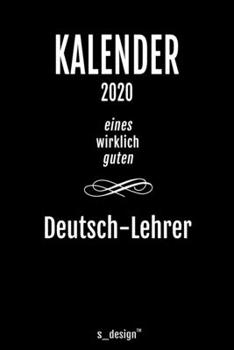 Kalender 2020 für Deutsch-Lehrer: Wochenplaner / Tagebuch / Journal für das ganze Jahr: Platz für Notizen, Planung / Planungen / Planer, Erinnerungen und Sprüche (German Edition)
