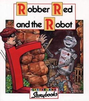 Robber Red and the Robot (Letterland Storybooks) - Book  of the Letterland