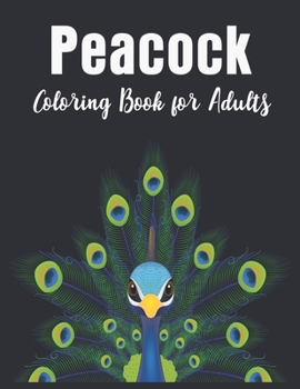 Paperback Peacock Coloring Book for Adults: Adults Beautiful Peacocks Coloring Book