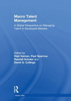 Hardcover Macro Talent Management: A Global Perspective on Managing Talent in Developed Markets Book
