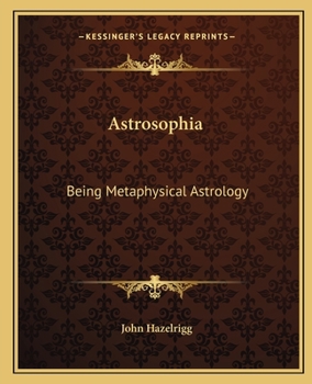 Paperback Astrosophia: Being Metaphysical Astrology Book