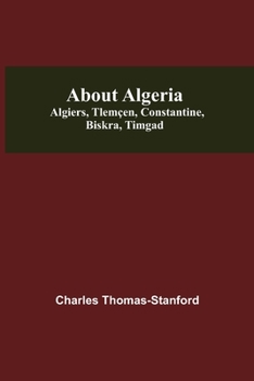 Paperback About Algeria: Algiers, Tlemçen, Constantine, Biskra, Timgad Book