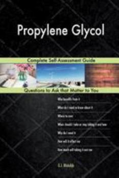 Propylene Glycol; Complete Self-Assessment Guide