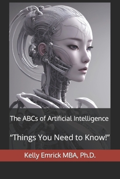 Paperback The ABCs of Artificial Intelligence: "Things You Need to Know!" Book