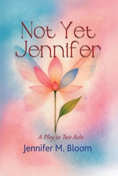 Paperback Not Yet Jennifer: A Play in Two Acts Book