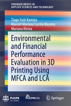 Paperback Environmental and Financial Performance Evaluation in 3D Printing Using Mfca and Lca Book