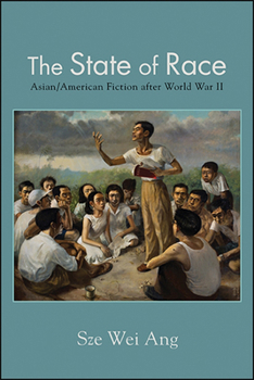 Hardcover The State of Race: Asian/American Fiction after World War II Book