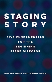 Paperback Staging Story: Five Fundamentals for the Beginning Stage Director Book