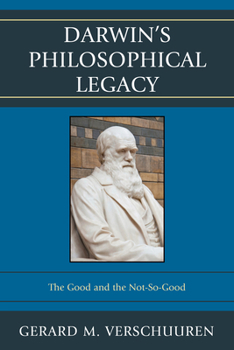 Paperback Darwin's Philosophical Legacy: The Good and the Not-So-Good Book