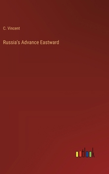 Hardcover Russia's Advance Eastward Book