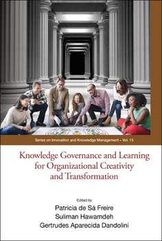 Hardcover Knowledge Governance and Learning for Organizational Creativity and Transformation Book