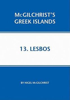Lesbos: McGilchrist's Greek Islands Book 13 - Book #13 of the McGilchrist's Greek Islands