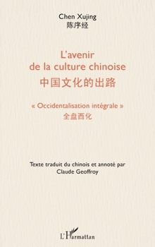 Paperback L'avenir de la culture chinoise: "Occidentalisation intégrale" [French] Book
