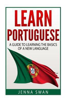 Paperback Learn Portuguese: A Guide To Learning The Basics of A New Language Book