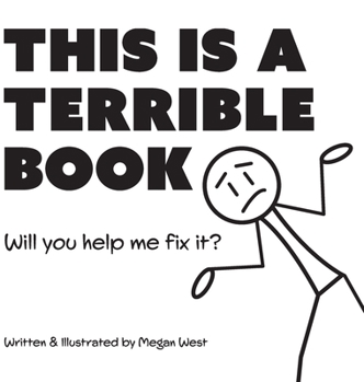 This is a Terrible Book - Will You Help Me Fix It? - Book #1 of the Terribly Great