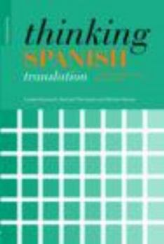 Paperback Thinking Spanish Translation: A Course in Translation Method: Spanish to English Book