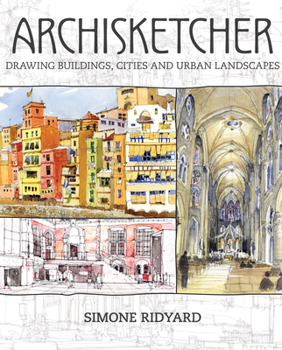 Paperback Archisketcher: Drawing Buildings, Cities and Landscapes Book