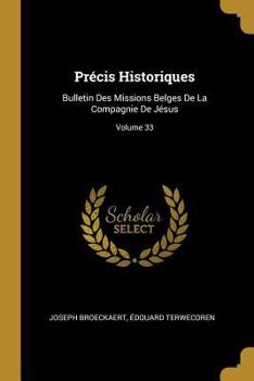 Paperback Précis Historiques: Bulletin Des Missions Belges De La Compagnie De Jésus; Volume 33 [French] Book