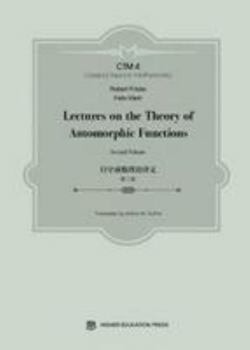 Hardcover Lectures on the Theory of Automorphic Functions (Classical Topics in Mathematics) Book