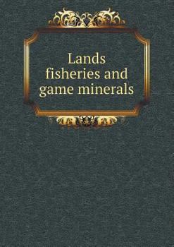 Paperback Lands Fisheries and Game Minerals Book