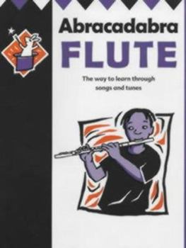 Paperback Abracadabra Flute : The Way to Learn Through Songs and Tunes Book